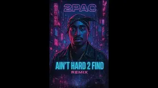 🔥 2Pac -Ain't Hard 2 Find (Alpha Sound - Memory Of The Past Remix)