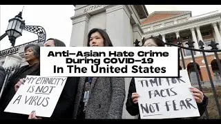 Anti-Asian Hate Crime During the Covid-19 in the United States - Final - Group 2 - Multiculturalism