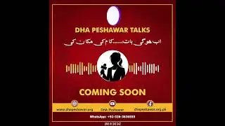 @DHA Peshawar Talks....A Podcast Series