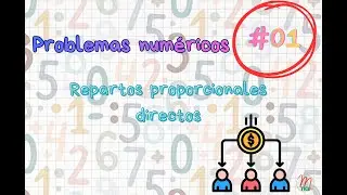 Problemas num&eacute;ricos #01: Repartos proporcionales directos