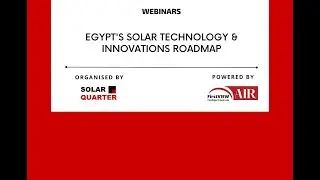 Webinar: Egypt's Solar Technology & Innovations Roadmap