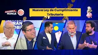 Nueva Ley de Cumplimiento Tributario ¿Cómo afecta?| Ahorra o Nunca