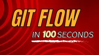 Git Flow in 100 Seconds