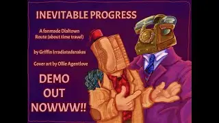 Inevitable Progress Dialtown Fan-Route DEMO Commentaryless playthrough