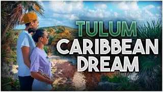 Tulum &ndash;The Best Mexican Caribbean vacation destination for visitors