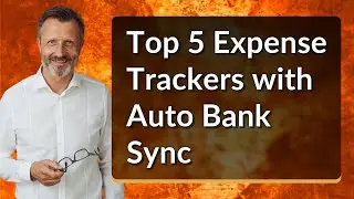 Top 5 Expense Trackers with Auto Bank Sync