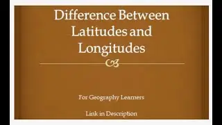 Difference Between Latitudes and Longitudes