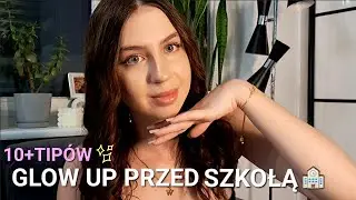 Jak przejść✨ GLOW UP✨ przed szkołą🏫