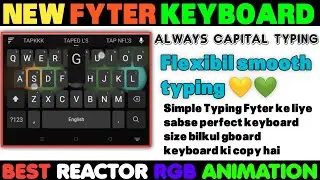 Reactor animation  keyboard | New Fyter keyboard 2022 | Fyter language fast typing keyboard |
