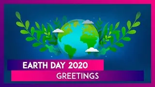 Earth Day 2020 Greetings: Earth Day Wishes, Images and Messages to Mark the Global Event
