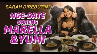 DIREBUTIN MARELLA & YUMI?! Ngedate di Mensa Jakarta sampai kenyang!