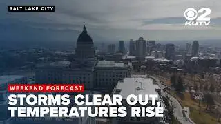 Storms clear, temperatures rise for Utah's weekend forecast