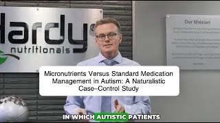 Micronutrients Versus Standard Medication Management in Autism: A Naturalistic Case&ndash;Control Study