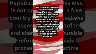 Political Analysis: Rep. Cori Bush&rsquo;s Rhetoric (D)