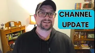 A Quick Channel Update (And a Thank You)