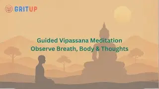 Guided Vipassana Meditation | Observe Breath, Body & Thoughts
