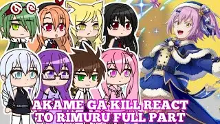 Akame Ga Kil React To Rimuru as Night Raid new Member | AU | Gacha Reaction | Full Part