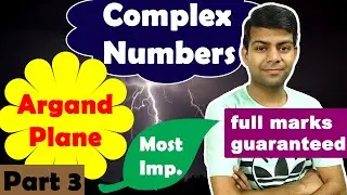 Complex Numbers - Argand Plane | Part 3 | Important Questions, watch till End | Class 11 Maths 2020