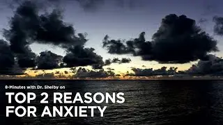 Top 2 Reasons For  Anxiety | Dr. Dave Tuck