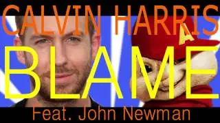 Calvin Harris- Blame: Alvin and the Chipmunks (ft. John Newman)