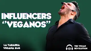 La Tabarra Vegana #46 - Influencers ''veganos''