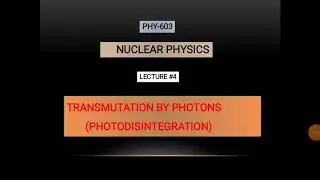 Transmutation by Photons(Photodisintegration) by systematic way to physics