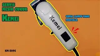Servis Mesin Cukur Kemei Km 809c Cuma Lampu Yang Menyala