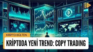 Kripto para kopya ticareti (copy trading) nedir?