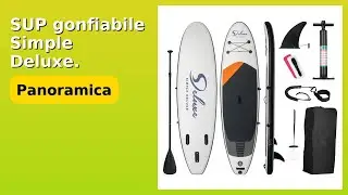 RECENSIONE (2025) : SUP gonfiabile Simple Deluxe. DETTAGLI ESSENZIALI