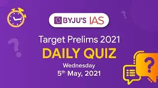 CSE: Prelims 2021 - Daily Quiz for IAS Exams | 5th May, 2021.