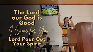 The Lord our God is Good, I Came for You, Lord Pour Your Spirit |Praise&Worship| Assembly of God