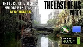 The Last of Us Part I PC BENCHMARK - 1080p ULTRA SETTINGS | i7-8700K + RTX 4070TI