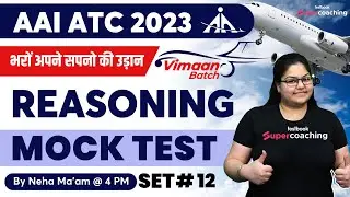 AAI ATC Reasoning Mock Test 2023 | Most Expected Questions | Reasoning for AAI ATC 2023 | Neha Ma'am