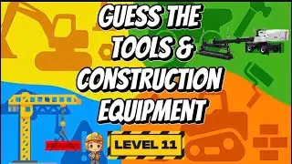 L11 Guess the Tools, Construction Equipment, Power Tools, & More! Level 11
