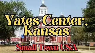 Small Town Yates Center, KS - Victorian Courthouse - Town Square - Old Brick Roads -Woodson Cty Seat