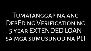DEPED tumatanggap na ng Verification Sa Extended Loans ng mga sumusunod na PLI's