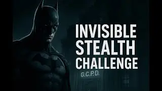 Batman Arkham City &ndash; G.C.P.D. Building Invisible Stealth