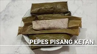 RESEP PEPES PISANG KETAN YANG ENAK DAN SIMPEL