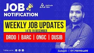 WEEKLY JOB UPDATES 14 TO 19 DECEMBER NOTIFICATIONS OF | DRDO | DRDL | BARC | ONGC | DUSIB|BYALEEMSIR