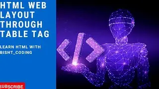 Tutorial 13 (How we make a web layout with the help of table tag )