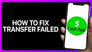 How To Fix Cash App Transfer Failed Tutorial
