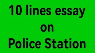 10 lines essay on police station//write an essay on police station //paragraph on police station