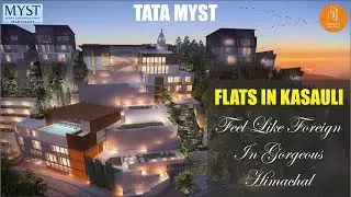 Tata Myst Eco Luxury Residences | Property in Kasauli - Walkthrough Video