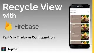 📱 💥 Android Recycle View with Firebase |  ✏ Firebase Configuration | Part IV