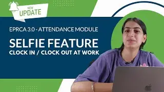 EPRCA 3.0: Walkthrough of Enhanced Attendance Module with Selfie & Location Features