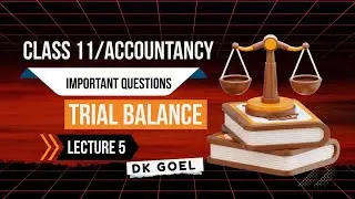 Trial Balance and Errors | Chapter 14 | Class 11th |  Accountancy | Solution of Dk Goel | lecture 5