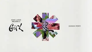 Anna Lunoe & Melanie C - Girl (IsGwan Remix) (Official Visualiser)