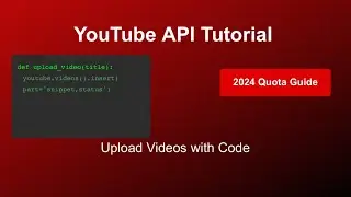 How to Upload YouTube Videos with Code: API Tutorial (2024 Quota Limits Explained)