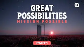 GREAT POSSIBILITIES (MISSION POSSIBLE) | PASTOR DAYO BANKOLE
