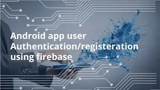 Android Login And Registration Using Firebase Authentication | Sign Up Using Firebase